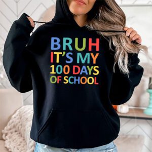 Bruh Its My 100 Days Of School 100th Day Of School Boys Hoodie 1 3