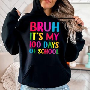 Bruh Its My 100 Days Of School 100th Day Of School Boys Hoodie 1 4