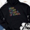 Bruh Its My 100 Days Of School 100th Day Of School Boys Hoodie