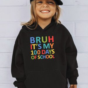 Bruh Its My 100 Days Of School 100th Day Of School Boys Hoodie 3 3