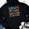 Bruh Its My 100 Days Of School 100th Day Of School Boys Hoodie