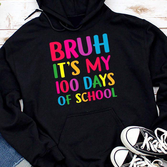 Bruh Its My 100 Days Of School 100th Day Of School Boys Hoodie