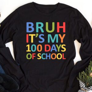 Bruh Its My 100 Days Of School 100th Day Of School Boys Longsleeve Tee 1 3