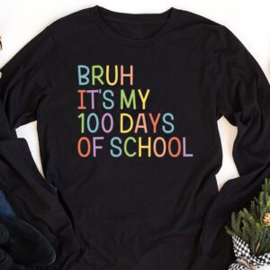 Bruh Its My 100 Days Of School 100th Day Of School Boys Longsleeve Tee 1