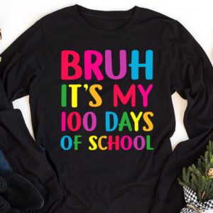 Bruh Its My 100 Days Of School 100th Day Of School Boys Longsleeve Tee 1 4