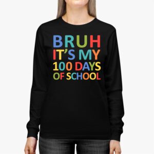 Bruh Its My 100 Days Of School 100th Day Of School Boys Longsleeve Tee 2 3