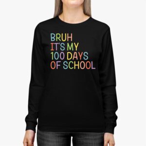 Bruh Its My 100 Days Of School 100th Day Of School Boys Longsleeve Tee 2