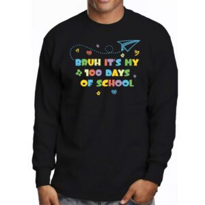 Bruh Its My 100 Days Of School 100th Day Of School Boys Longsleeve Tee 3 1