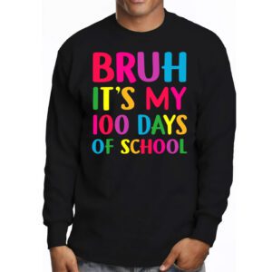 Bruh Its My 100 Days Of School 100th Day Of School Boys Longsleeve Tee 3 4