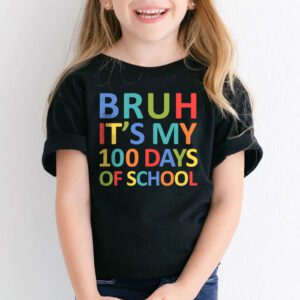 Bruh Its My 100 Days Of School 100th Day Of School Boys T Shirt 2 4