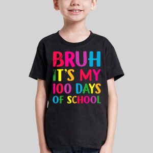 Bruh Its My 100 Days Of School 100th Day Of School Boys T Shirt 3