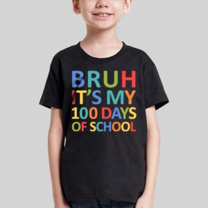Bruh Its My 100 Days Of School 100th Day Of School Boys T Shirt 3 4