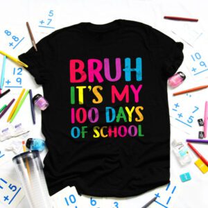Bruh Its My 100 Days Of School 100th Day Of School Boys T-Shirt