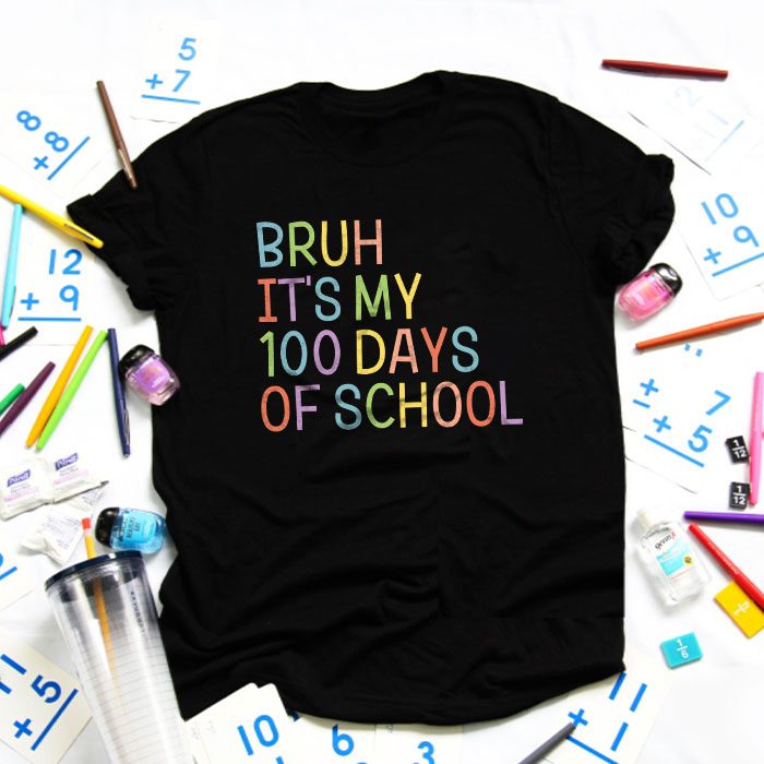 Bruh Its My 100 Days Of School 100th Day Of School Boys T-Shirt