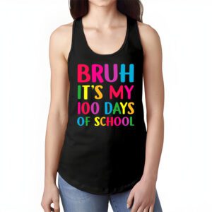 Bruh Its My 100 Days Of School 100th Day Of School Boys Tank Top 1