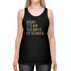 Bruh Its My 100 Days Of School 100th Day Of School Boys Tank Top 2 1