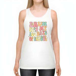 Bruh Its My 100 Days Of School 100th Day Of School Boys Tank Top 2 3