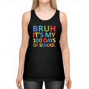 Bruh Its My 100 Days Of School 100th Day Of School Boys Tank Top 2 4