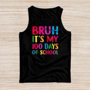 Bruh Its My 100 Days Of School 100th Day Of School Boys Tank Top