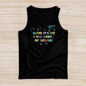 Bruh Its My 100 Days Of School 100th Day Of School Boys Tank Top