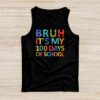 Bruh Its My 100 Days Of School 100th Day Of School Boys Tank Top
