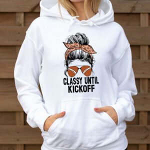 Classy Until Kickoff American Football Lover Game Day Hoodie 3 1