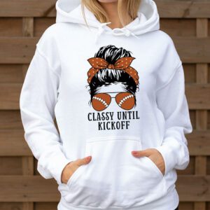 Classy Until Kickoff American Football Lover Game Day Hoodie 3 2