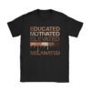 Educated Motivated Elevated Melanated Black Pride Melanin T-Shirt