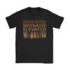 Educated Motivated Elevated Melanated Black Pride Melanin T-Shirt