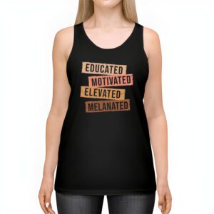 Educated Motivated Elevated Melanated Black Pride Melanin T Shirt 2 2