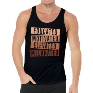 Educated Motivated Elevated Melanated Black Pride Melanin T Shirt 3