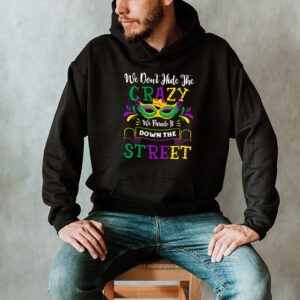 Funny Mardi Gras We Dont Hide Crazy Parade street Hoodie 2 4