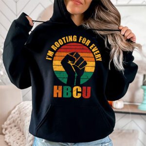 HBCU Black History Month Im Rooting For Every HBCU Hoodie 1 3