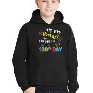 Hip Hip Hooray Happy 100th Day of School Teachers Kids Hoodie 2 Hip Hip Hooray Happy 100th Day of School Teachers Kids Hoodie 2