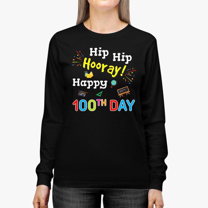 Hip-Hip-Hooray-Happy-100th-Day-of-School-Teachers-Kids-Longsleeve-Tee-2 Hip Hip Hooray Happy 100th Day of School Teachers Kids Longsleeve Tee 2