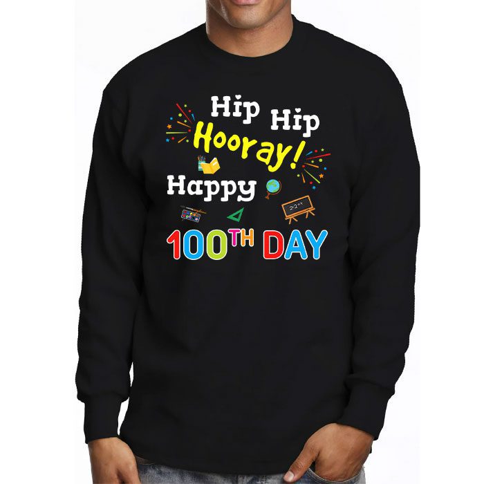 Hip-Hip-Hooray-Happy-100th-Day-of-School-Teachers-Kids-Longsleeve-Tee-3 Hip Hip Hooray Happy 100th Day of School Teachers Kids Longsleeve Tee 3