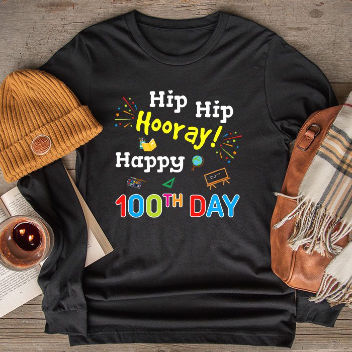 Hip-Hip-Hooray-Happy-100th-Day-of-School-Teachers-Kids-Longsleeve-Tee Hip Hip Hooray Happy 100th Day of School Teachers Kids Longsleeve Tee