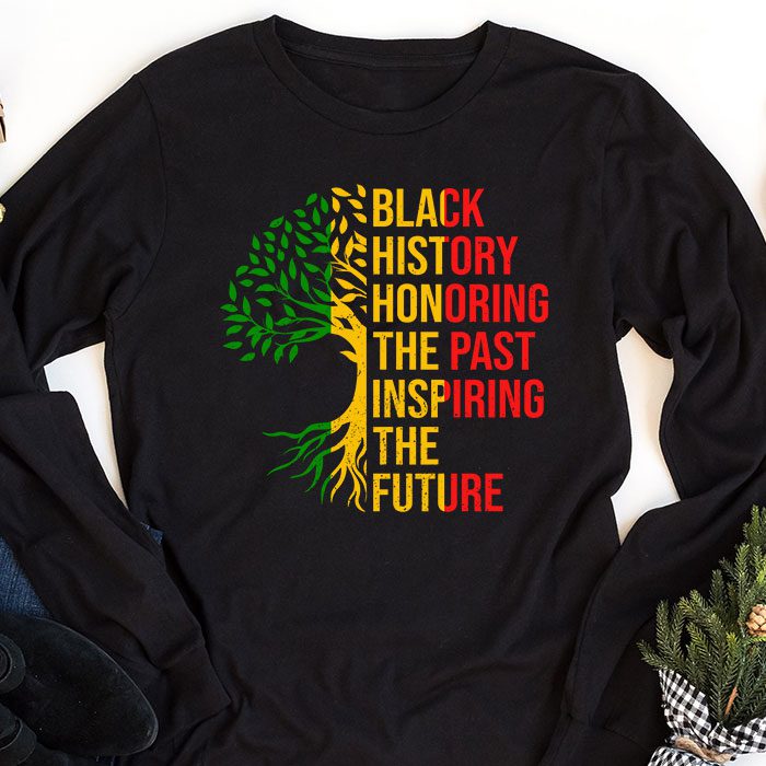Honoring Past Inspiring Future Men Women Black History Month Longsleeve Tee 1 2
