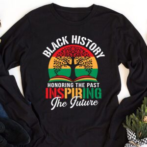 Honoring Past Inspiring Future Men Women Black History Month Longsleeve Tee 1 3
