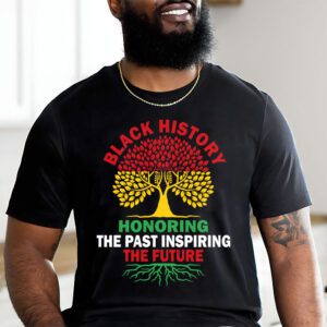 Honoring Past Inspiring Future Men Women Black History Month T Shirt 2 4