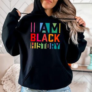 I Am Black History Month African American Pride Celebration Hoodie 1 1