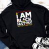 I Am Black History Month African American Pride Celebration Hoodie