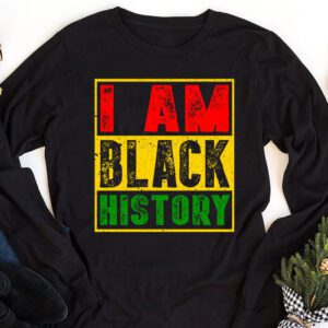 I Am Black History Month African American Pride Celebration Longsleeve Tee 1