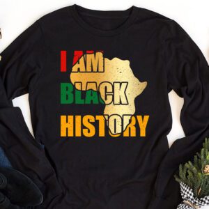 I Am Black History Month African American Pride Celebration Longsleeve Tee 1 4