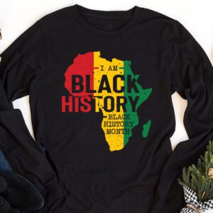 I Am Black History Month African American Pride Celebration Longsleeve Tee 1 7