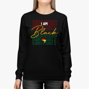 I Am Black History Month African American Pride Celebration Longsleeve Tee 2 8