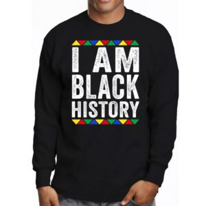 I Am Black History Month African American Pride Celebration Longsleeve Tee 3 2