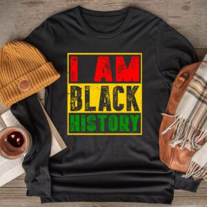 I Am Black History Month African American Pride Celebration Longsleeve Tee