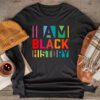 I Am Black History Month African American Pride Celebration Longsleeve Tee