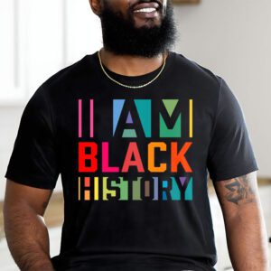 I Am Black History Month African American Pride Celebration T Shirt 2 1